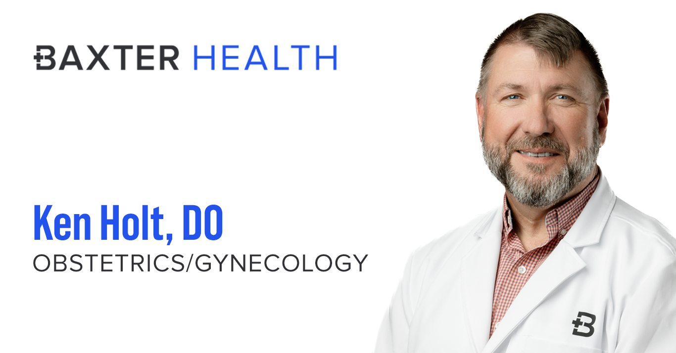 Dr. Ken Holt Joins Baxter Health Enhancing Women's Healthcare in